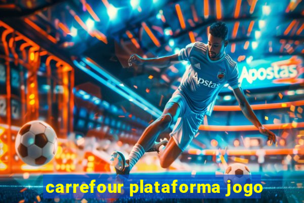 carrefour plataforma jogo